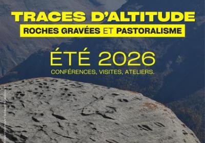TRACES D'ALTITUDE : ROCHES GRAVÉES ET PASTORALISME_Modane