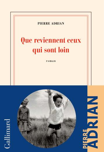 couverture du livre Que reviennent ceux qui sont loin de Pierre Adrian