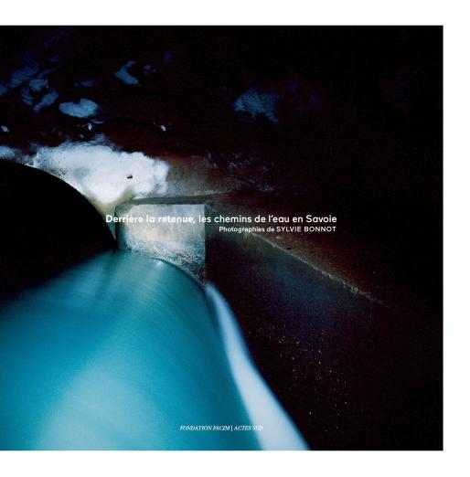 Derrière la retenue, les chemins de l’eau en Savoie