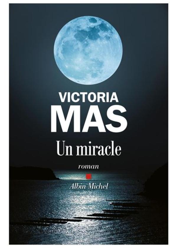 couverture du livre Un miracle, sélectionné pour le prix Paysages écrits de la Fondation Facim